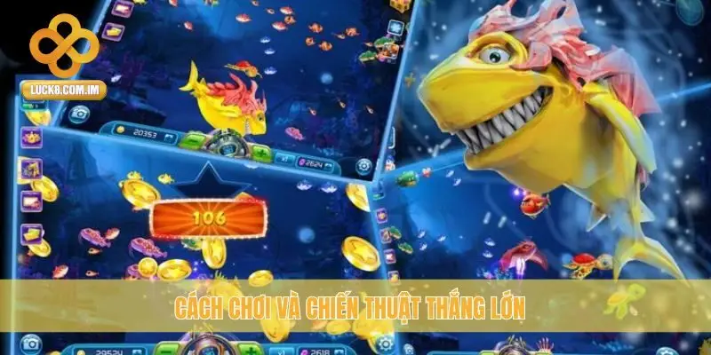 Cách chơi và chiến thuật thắng lớn