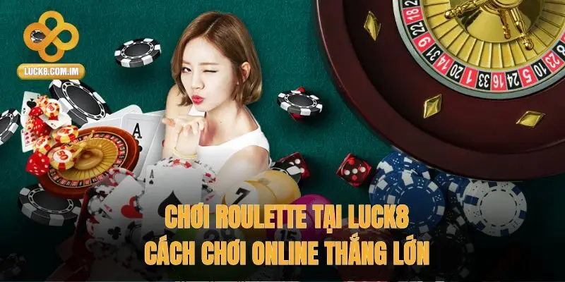 Chơi Roulette