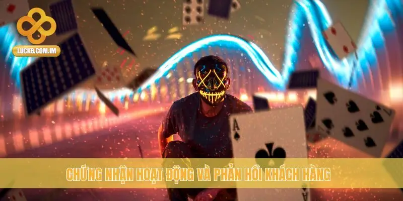 Chứng nhận hoạt động và phản hồi khách hàng